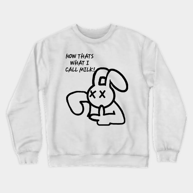 Now That's What I Call Milk! Crewneck Sweatshirt by NotSoCarelessFashion